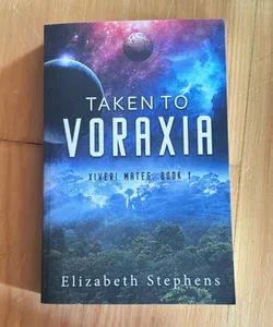 Taken to Voraxia: a SciFi Alien Romance (Xiveri Mates Book 1)