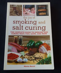 The Joy of Smoking and Salt Curing