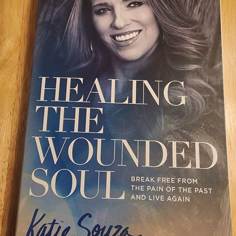 Healing the Wounded Soul