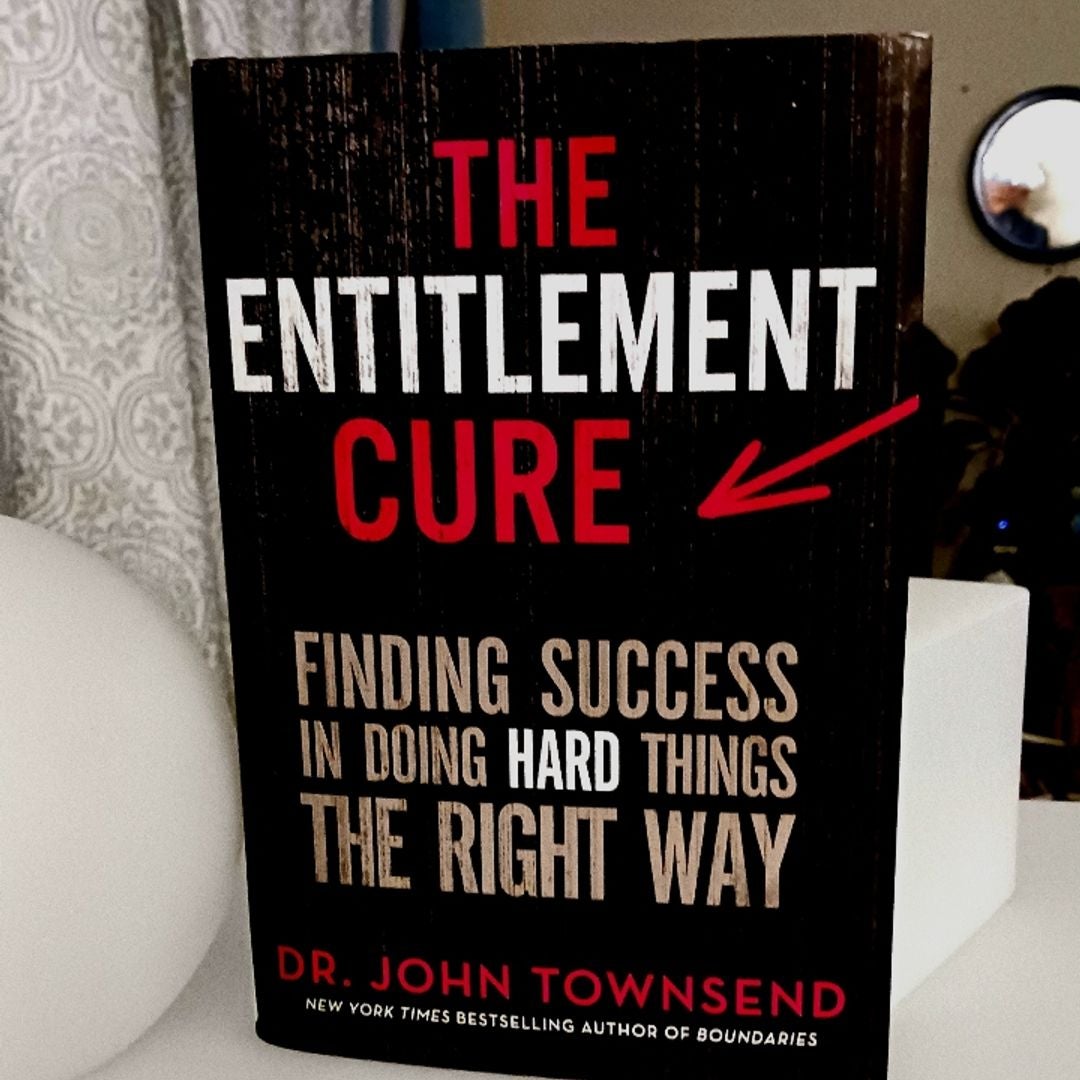 The Entitlement Cure