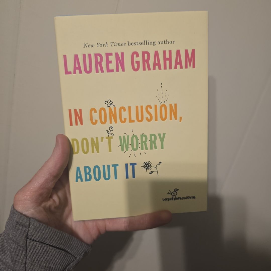 In Conclusion, Don't Worry about It