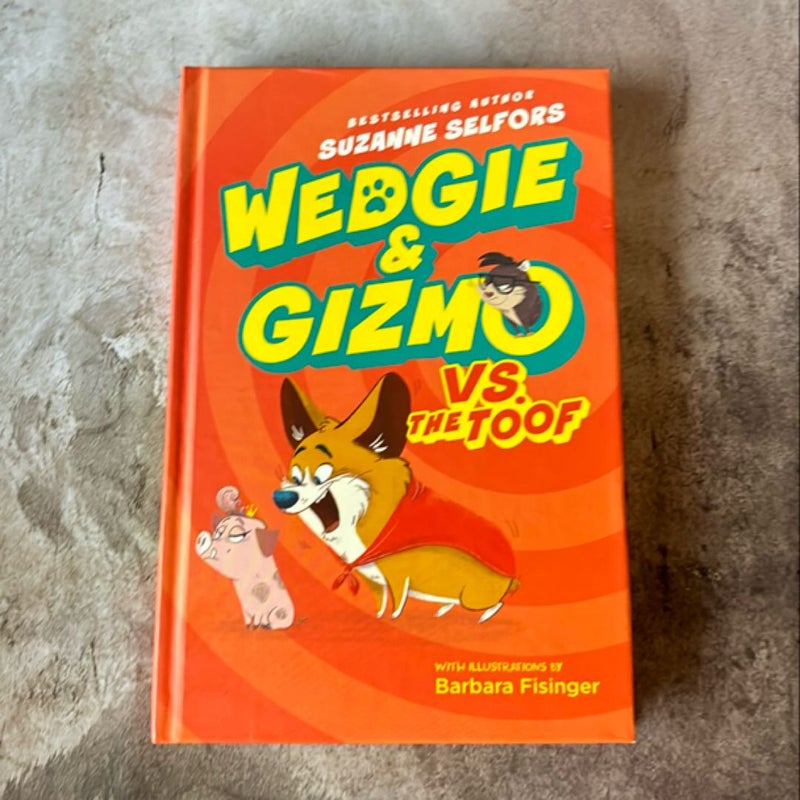 Wedgie and Gizmo vs. the Toof