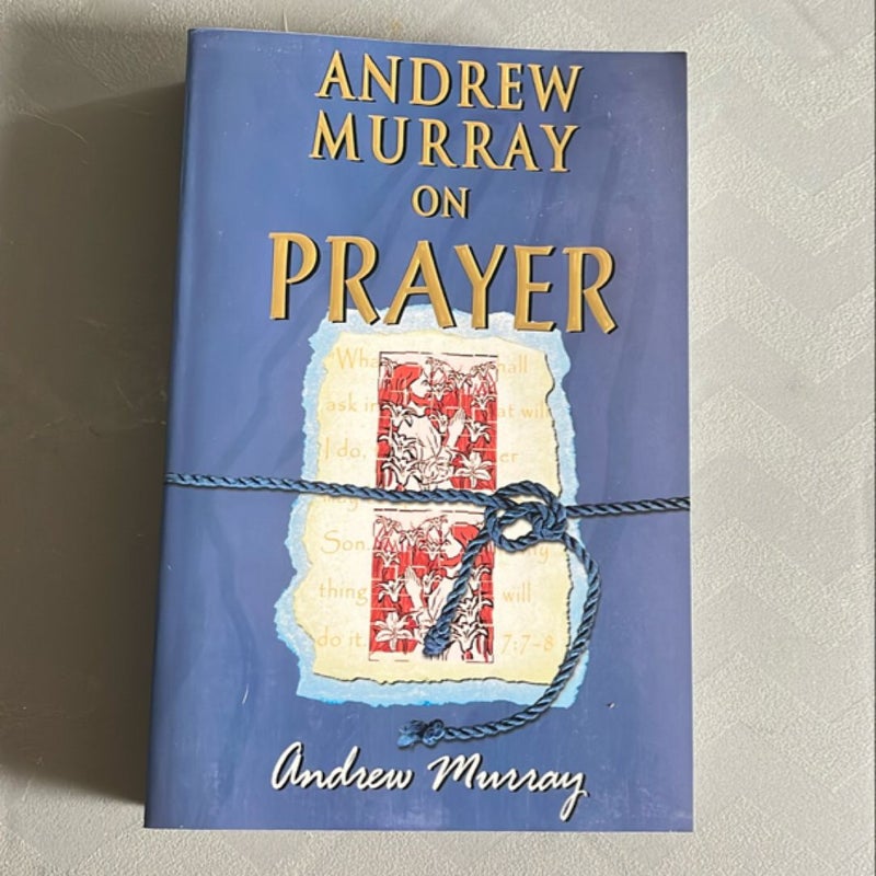 Andrew Murray on Prayer