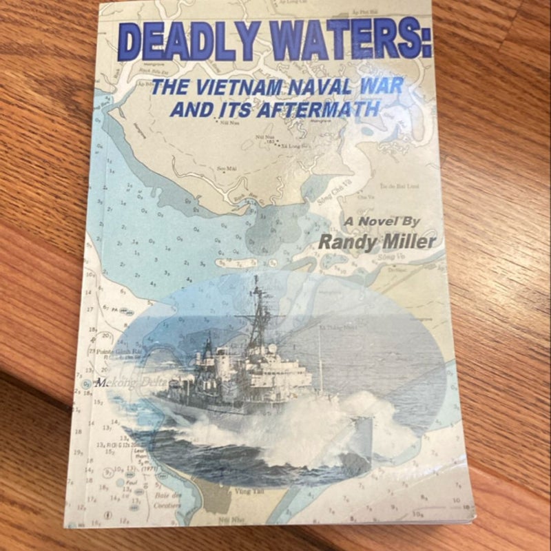 Deadly Waters: the Vietnam Naval War and Its Aftermath