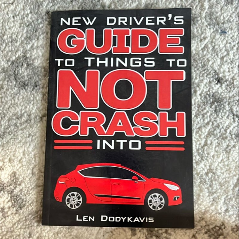 New Driver's Guide to Things to NOT Crash Into