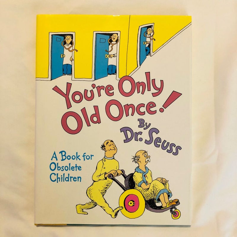 You're Only Old Once!