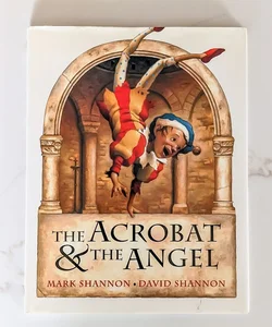 The Acrobat and the Angel **SIGNED BY DAVID SHANNON**
