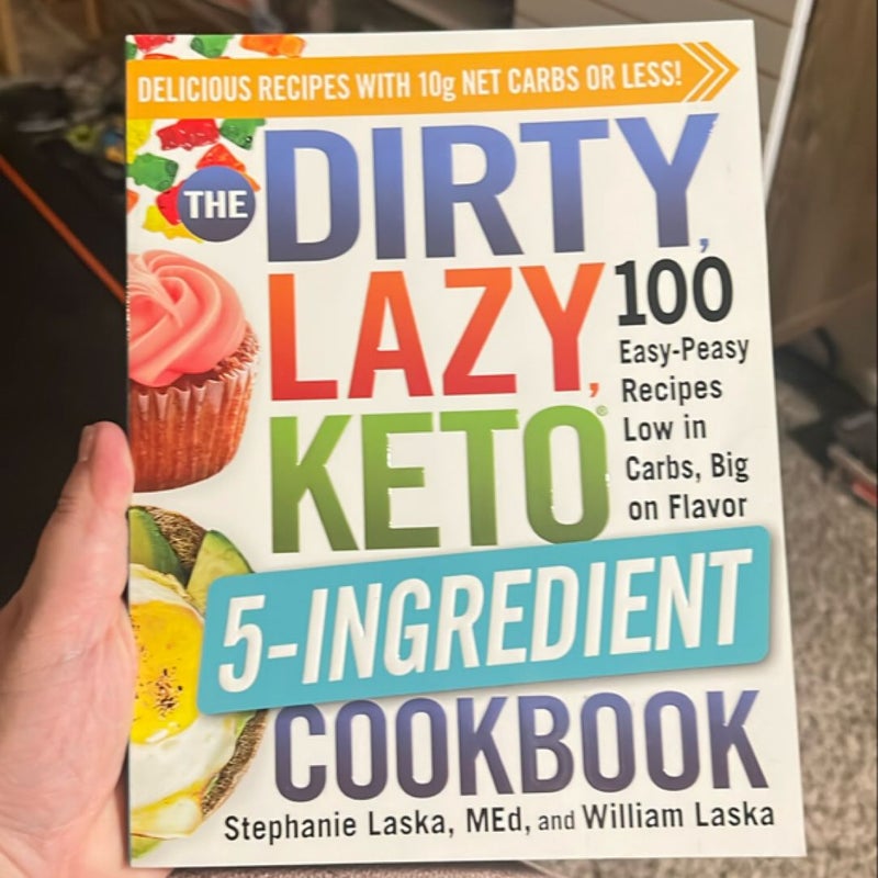 The DIRTY, LAZY, KETO 5-Ingredient Cookbook