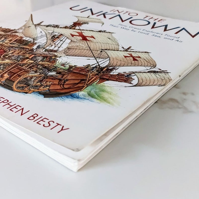 Into the Unknown: How Great Explorers Found Their Way by Land, Sea, and Air