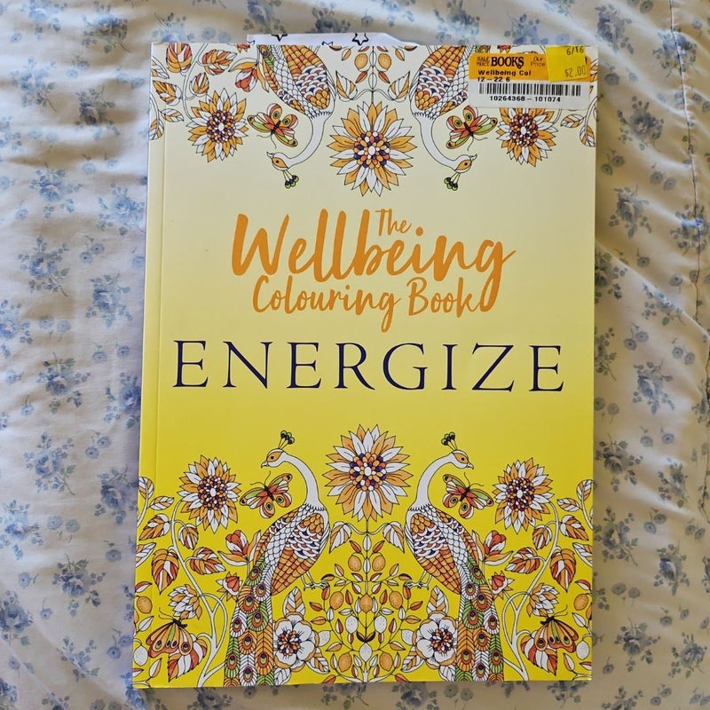 The Wellbeing Colouring Book: Energize