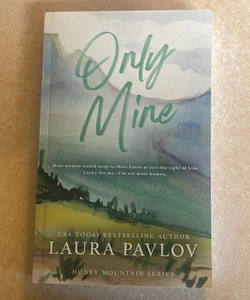 Only Mine: a Honey Mountain Series Special Edition Paperback