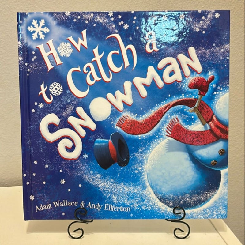 How to Catch a Snowman