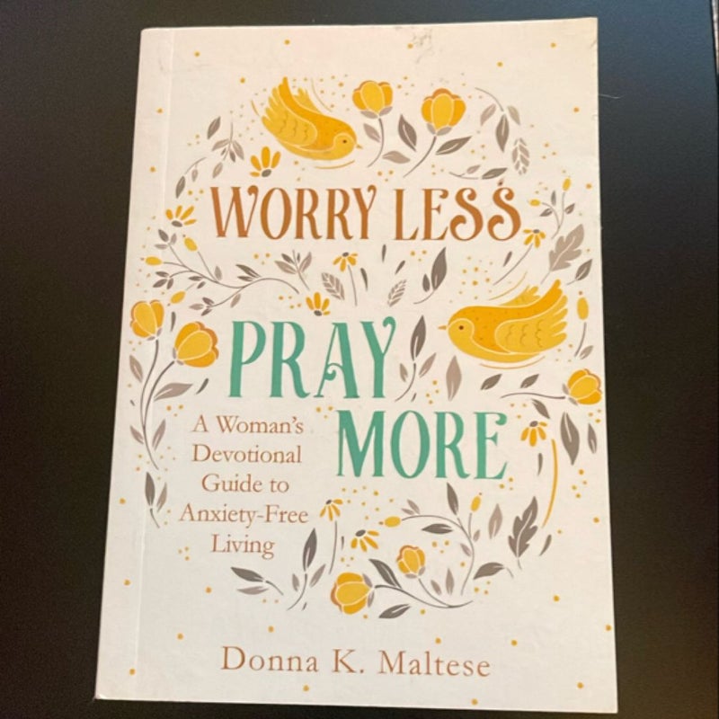 Worry Less, Pray More