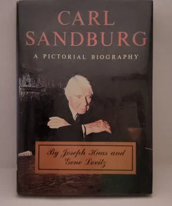 Carl Sandburg A Pictoral Biography