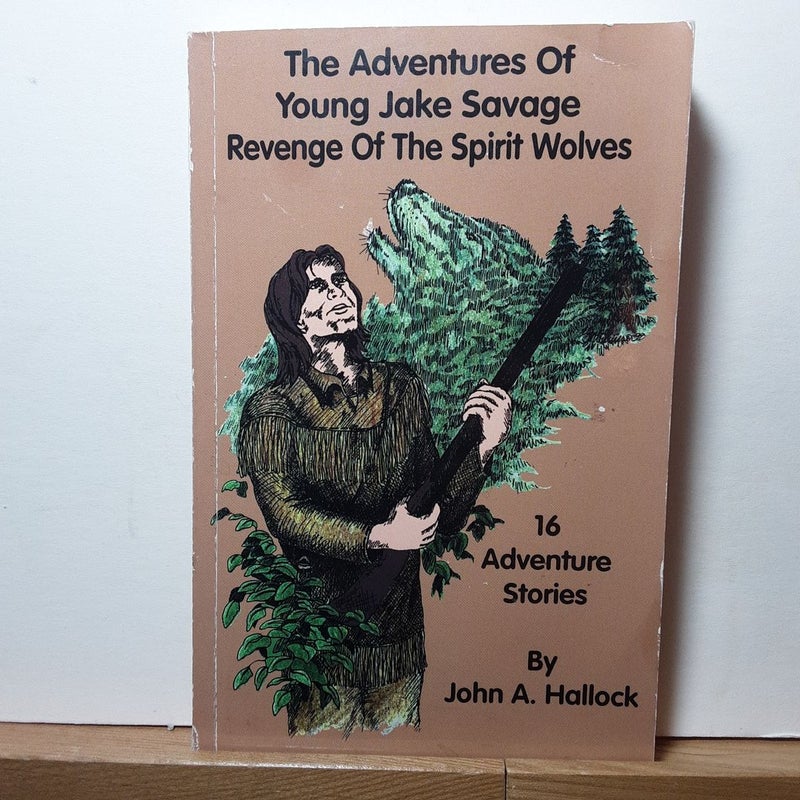 The Adventures of Young Jake Savage Revenge of the Spirit Wolf 