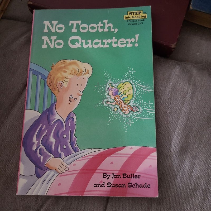 No Tooth, No Quarter!