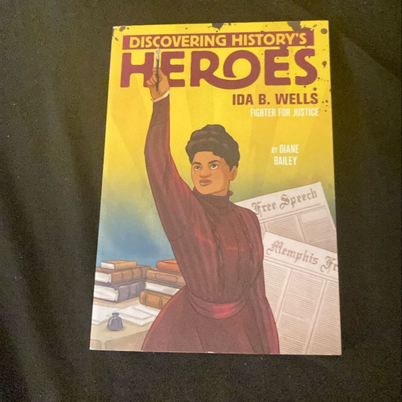 Discovering History’s Heroes Ida B. Wells