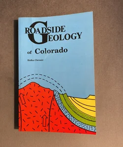 Roadside Geology of Colorado