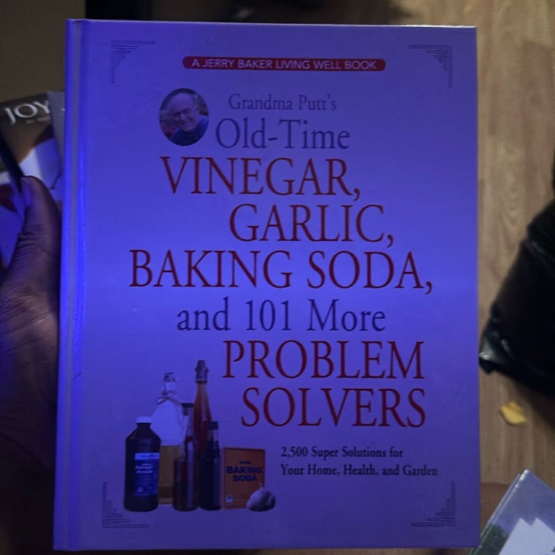 Grandma Putt's Old-Time Vinegar, Garlic, Baking Soda, and 101 More Problem Solvers