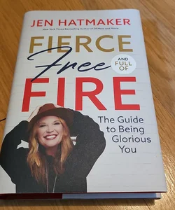 Fierce Free and full of Fire - signed