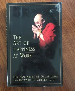 The Art of Happiness at Work