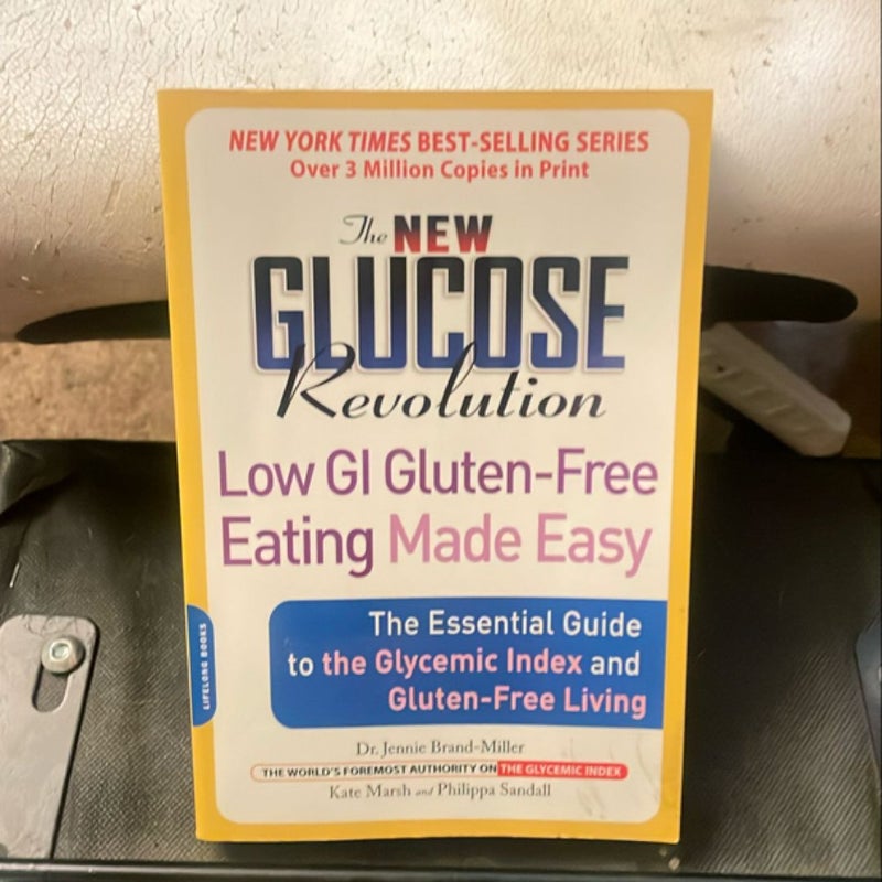 The New Glucose Revolution Low GI Gluten-Free Eating Made Easy