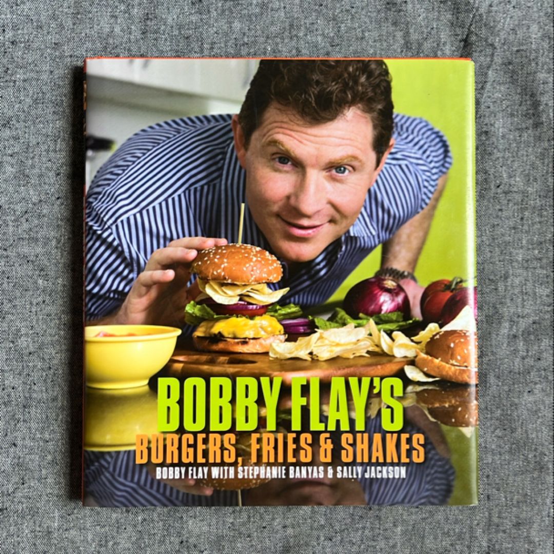 Bobby Flay's Burgers, Fries, and Shakes