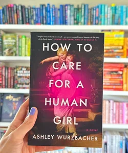 How to Care for a Human Girl