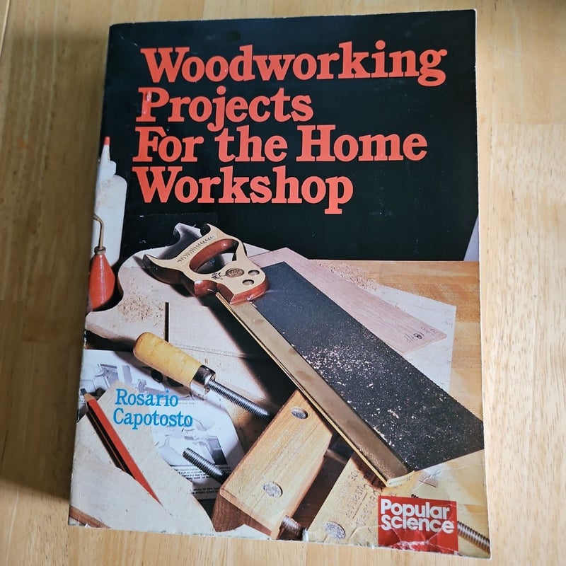 Woodworking Projects for the Home Workshop