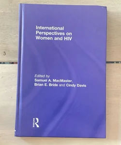 International Perspectives on Women and HIV