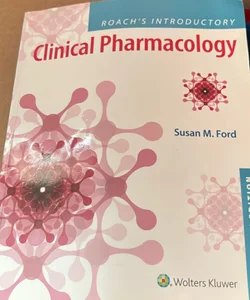 Roach's Introductory Clinical Pharmacology