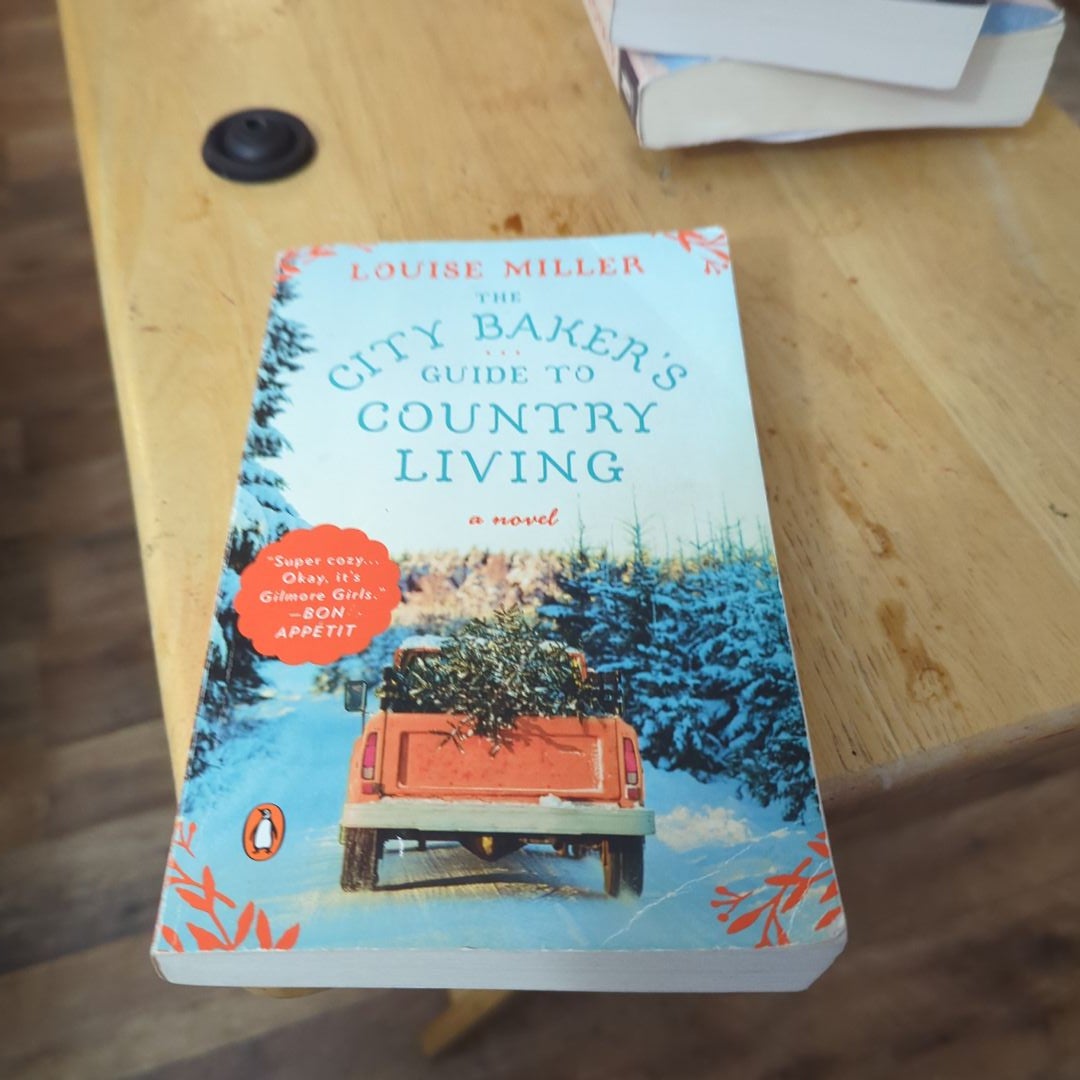 The City Baker's Guide to Country Living: A Novel