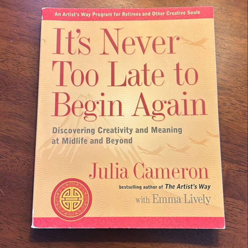 It's Never Too Late to Begin Again