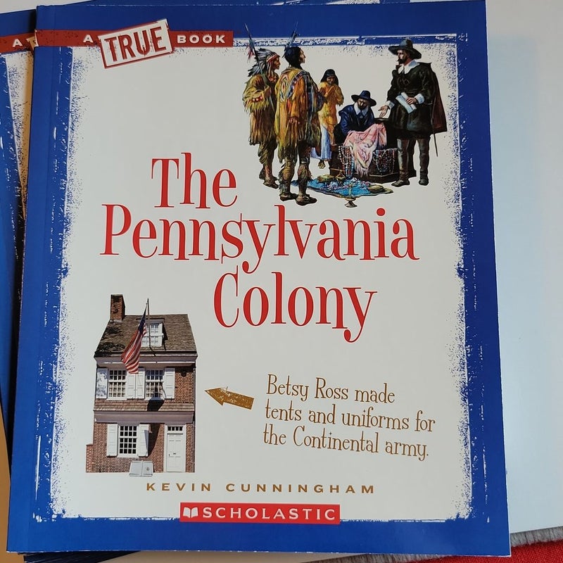 The Pennsylvania Colony (a True Book: the Thirteen Colonies)