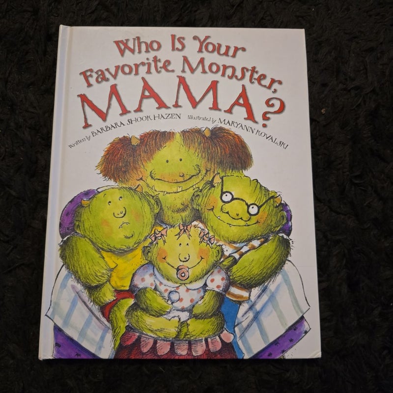 Who Is Your Favorite Monster, Mama?