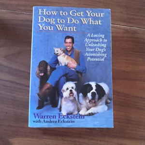 How to Get Your Dog to Do What You Want