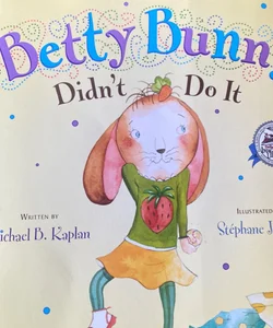 Betty Bunny Didn’t Do It