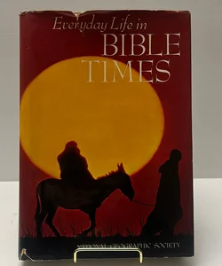 Everyday Life in Bible Times ( VINTAGE)  