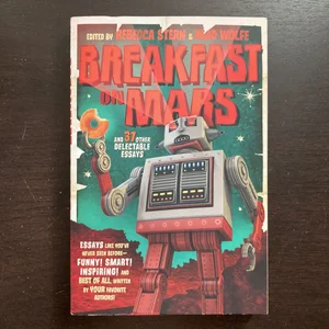 Breakfast on Mars and 37 Other Delectable Essays