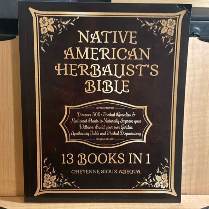 Native American Herbalist's Bible: 13 Books In 1