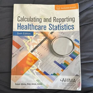 Calculating and Reporting Healthcare Statistics