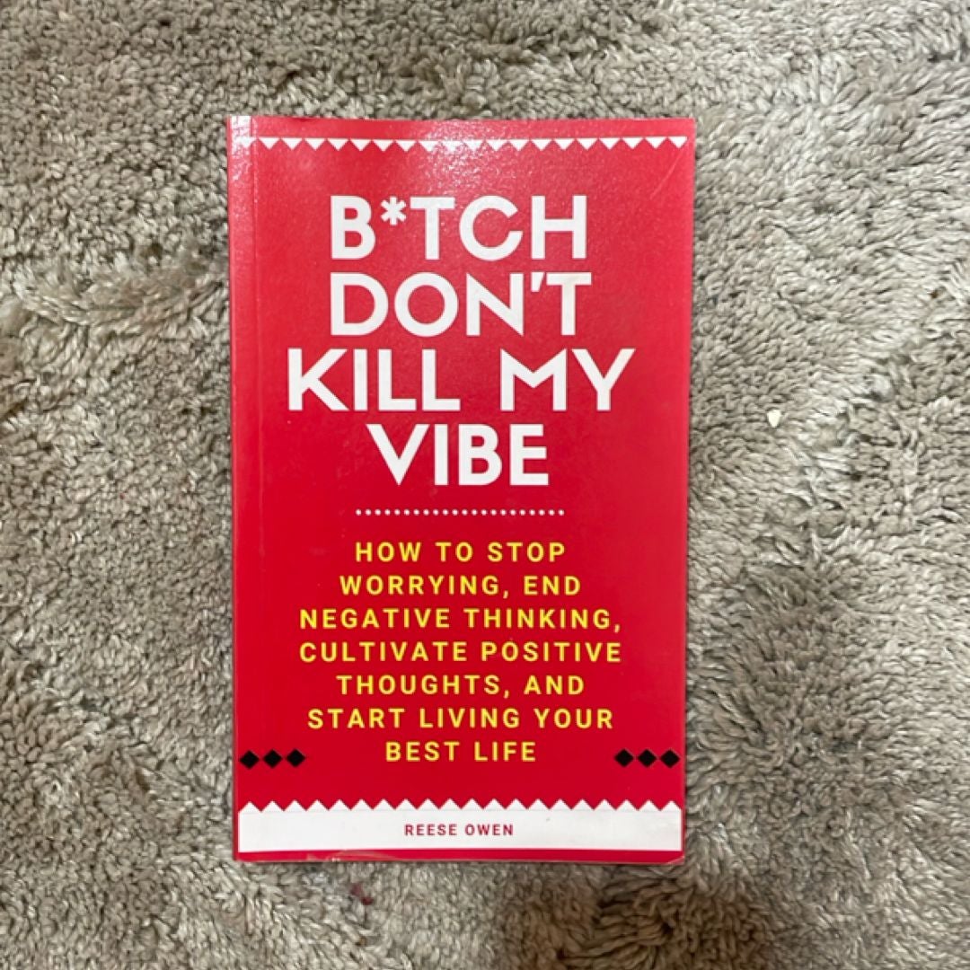 B*tch Don't Kill My Vibe