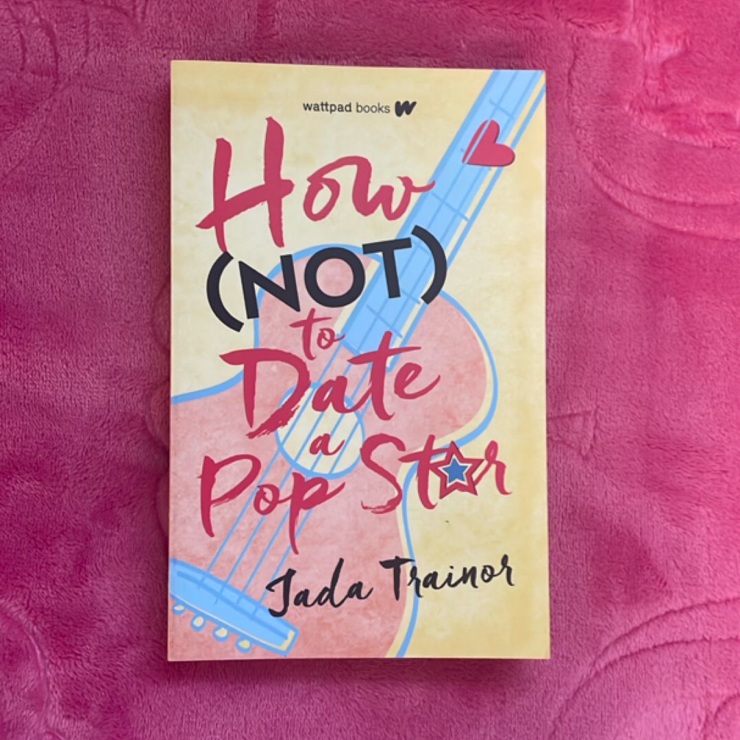 How Not To Date A Pop Star