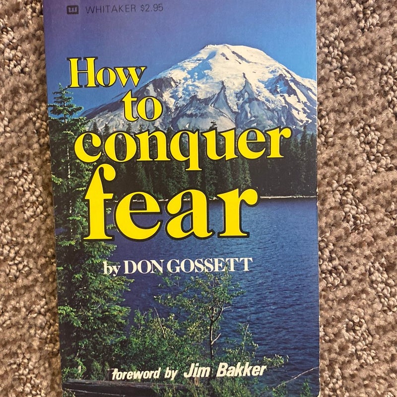 How To Conquer Fear