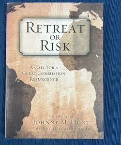 Retreat or Risk