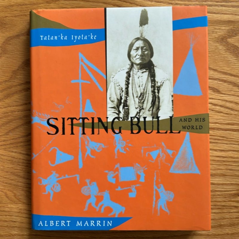 Sitting Bull and His World