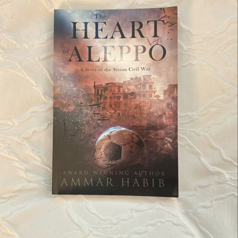 The Heart of Aleppo: a Story of the Syrian Civil War