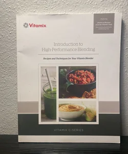 Introduction to High-Performance Blending (Vitamix C-Series)