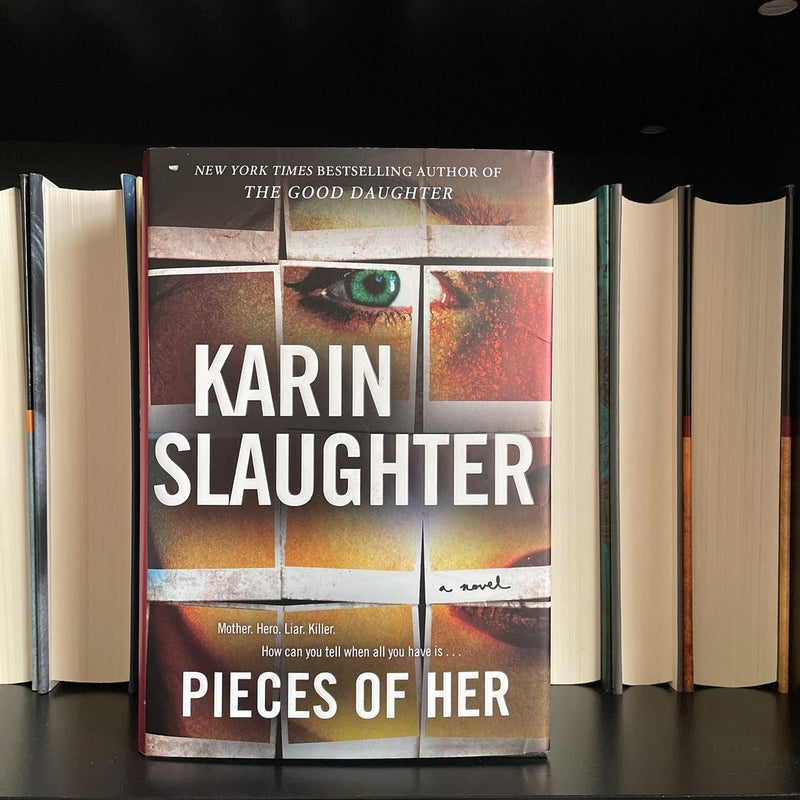 Pieces of Her: A Novel by Slaughter, Karin