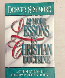 Twelve More Lessons in Christian Doctrine